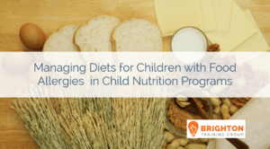 Managing Diets for Children with Food Allergies in Child Nutrition Programs (UCHRA-580)