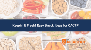 Keepin’ It Fresh! Easy Snack Ideas for CACFP (UCHRA-556)